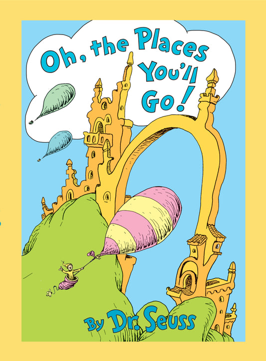 Oh, The Places You'll Go