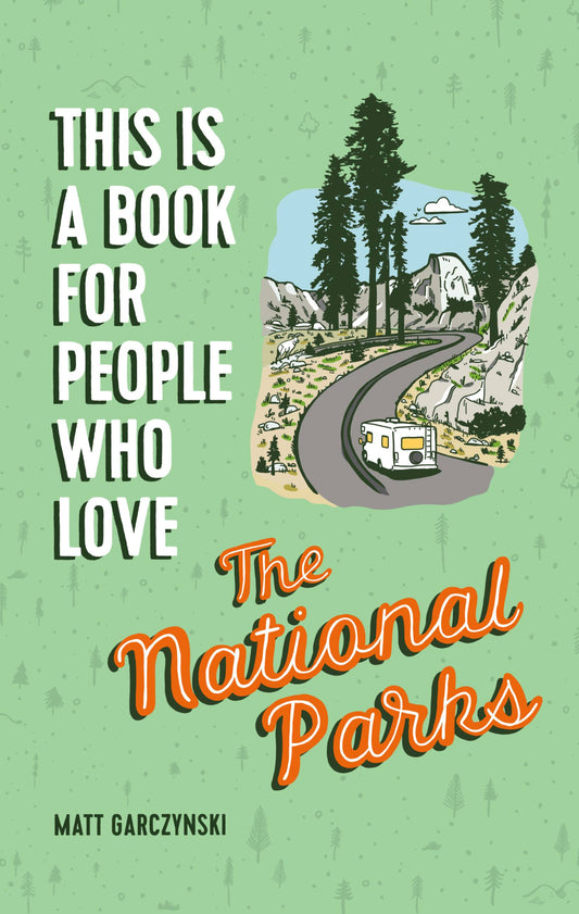 This Is A Book For People Who Love The National Parks