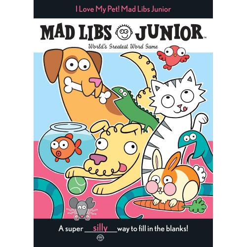 I Love My Pet! MAD LIBS Junior