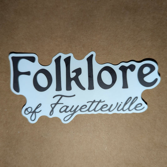 Folklore of Fayetteville Sticker